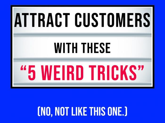 Attract Customers with these 5 Weird Tricks