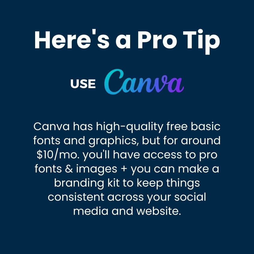 Here's a Pro Tip - Use Canva. Canva has high-quality, free basic fonts and graphics, but for around $10/mo, you'll have access to pro fonts and images + you can make a branding kit to keep things consistent across your social media and website.